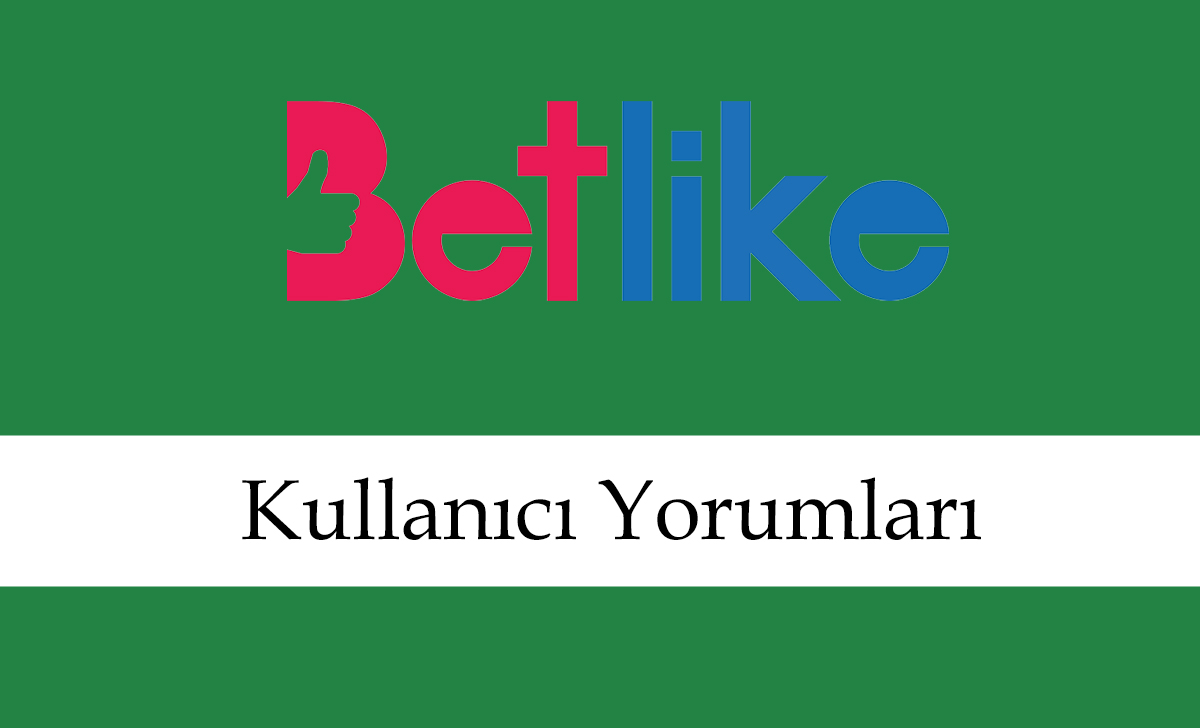 betlikekullanıcıyorumları