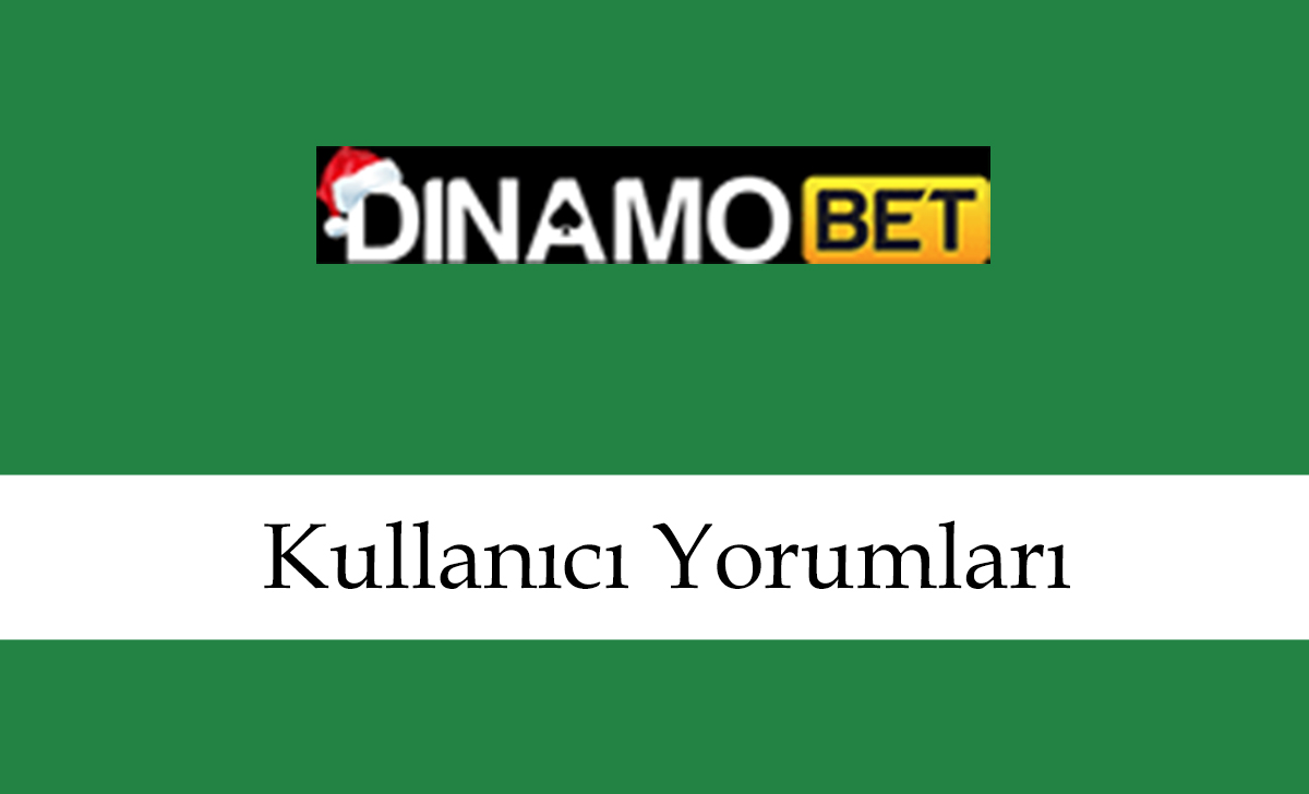 dinamobetkullanıcıyorumları