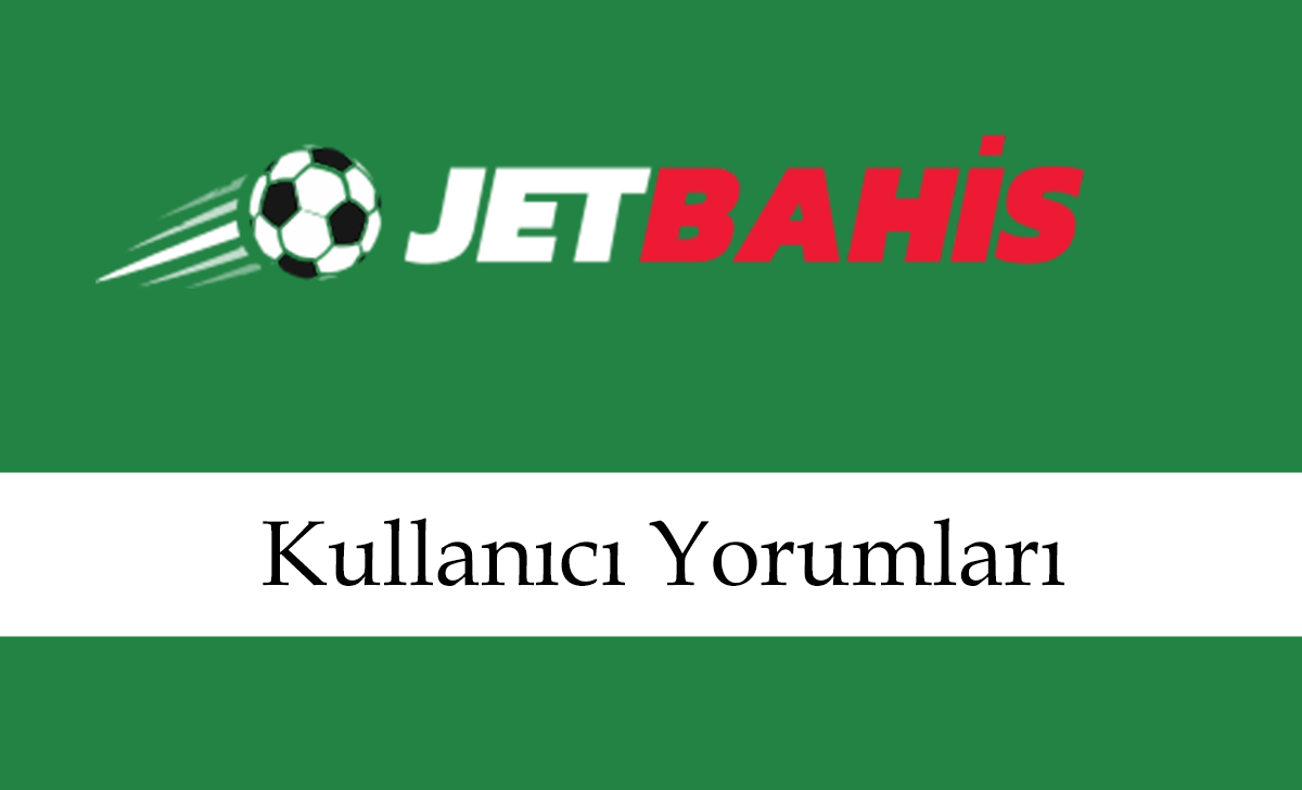 jetbahiskullanıcıyorumları