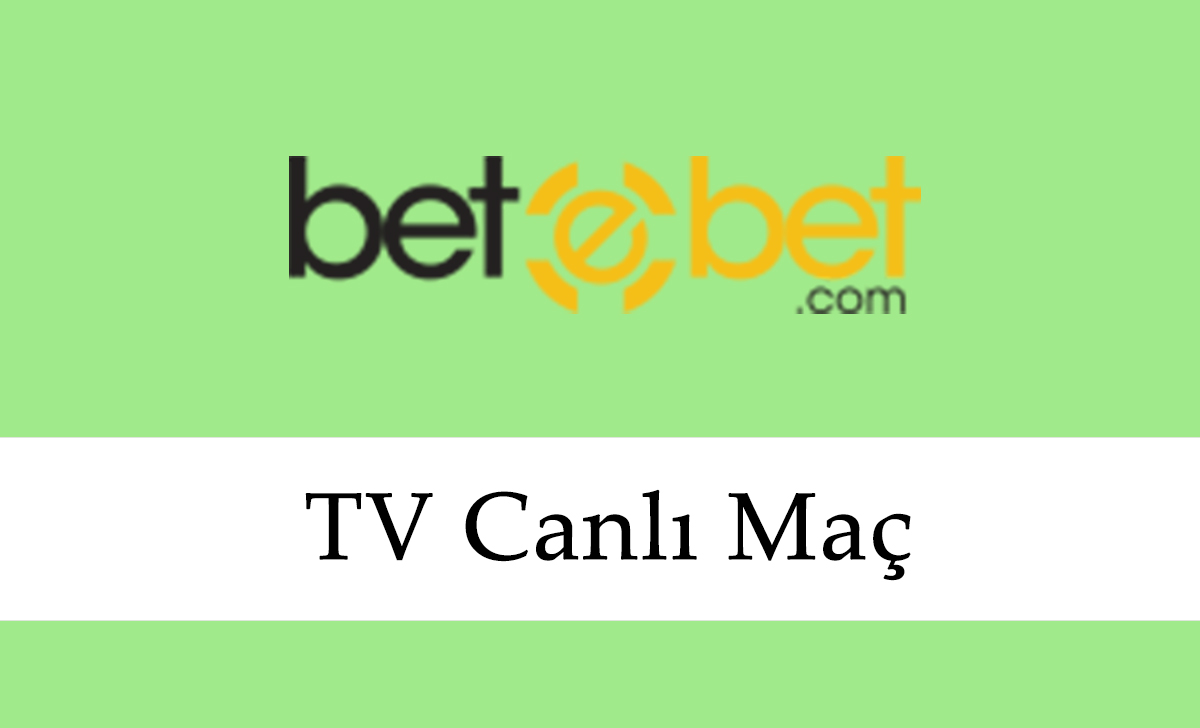 Betebet TV Canlı Maç