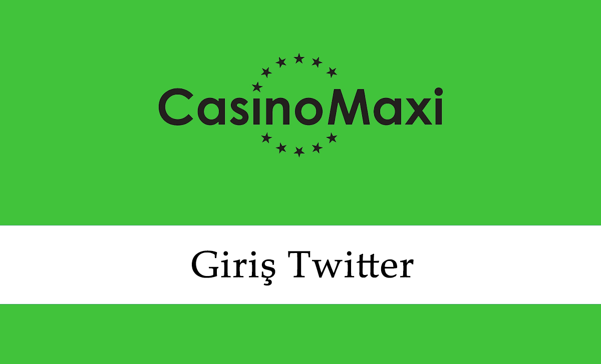 CasinoMaxi Giriş Twitter