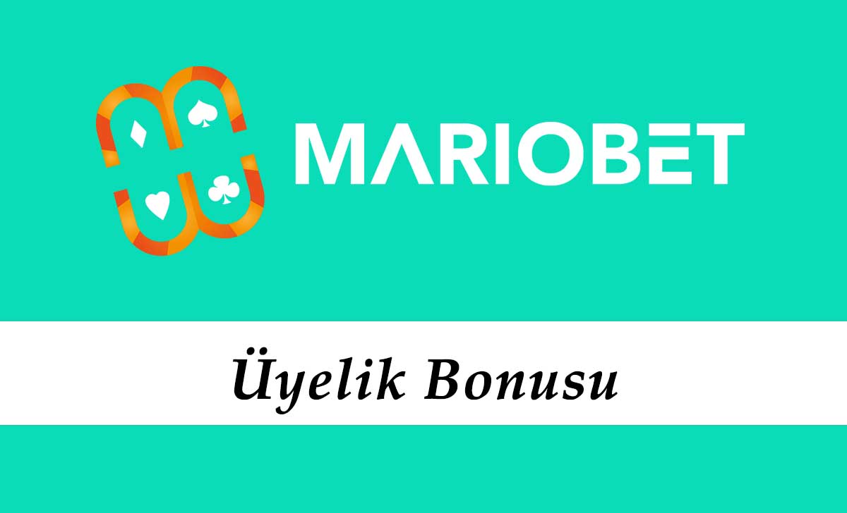 Mariobet Üyelik Bonusu