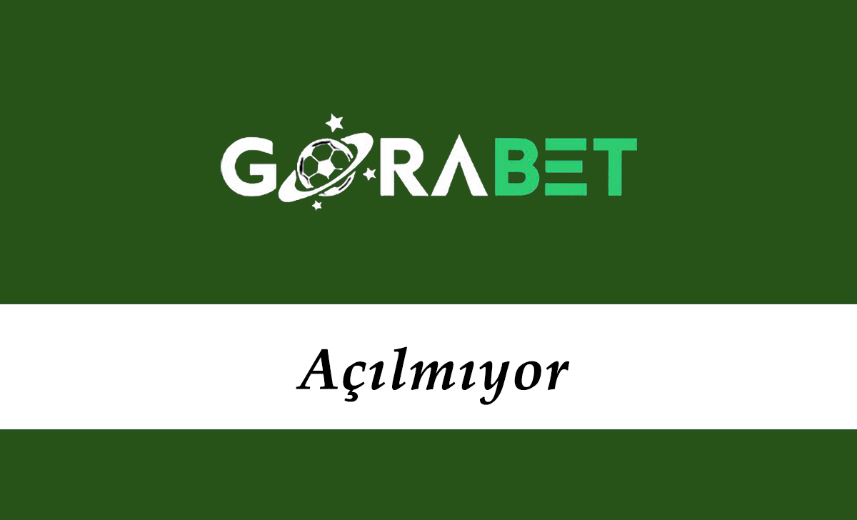 Gorabet Açılmıyor