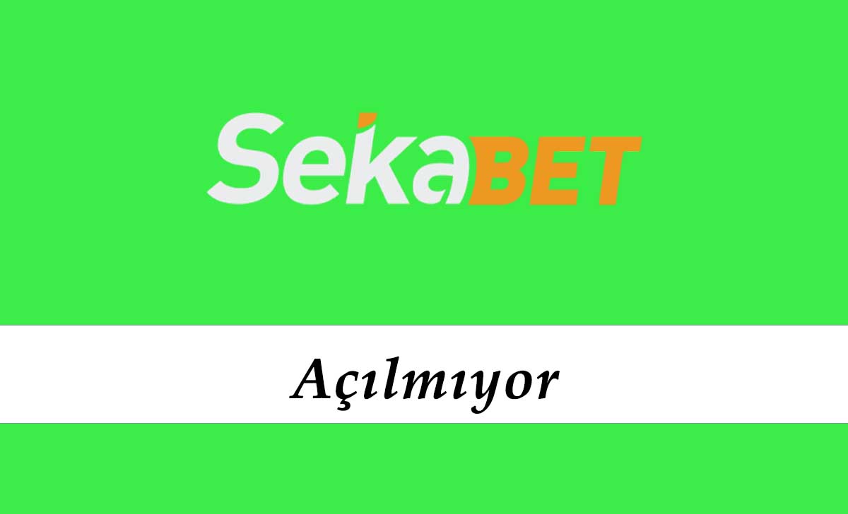 Sekabet Açılmıyor