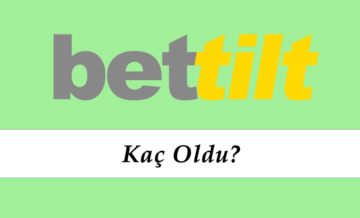 Bettilt Kaç Oldu?