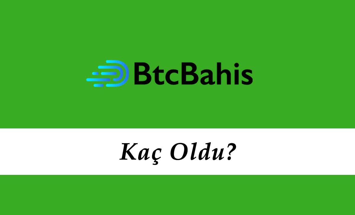 Btcbahis Kaç Oldu?