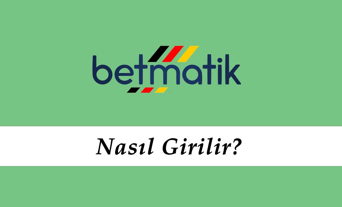 Betmatik Nasıl Girilir?