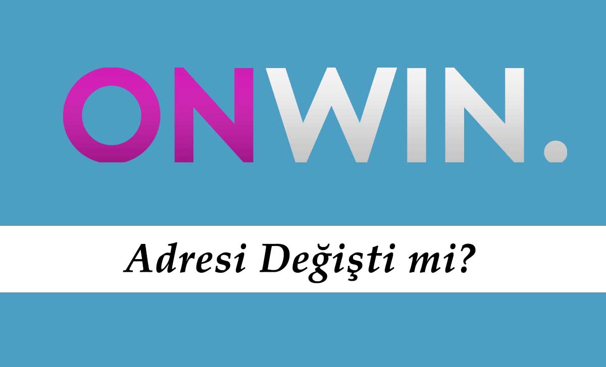 Onwin Adresi Değişti mi?