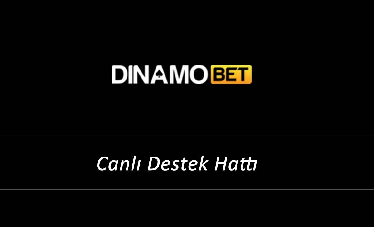 Dinamobet Canlı Destek Hattı