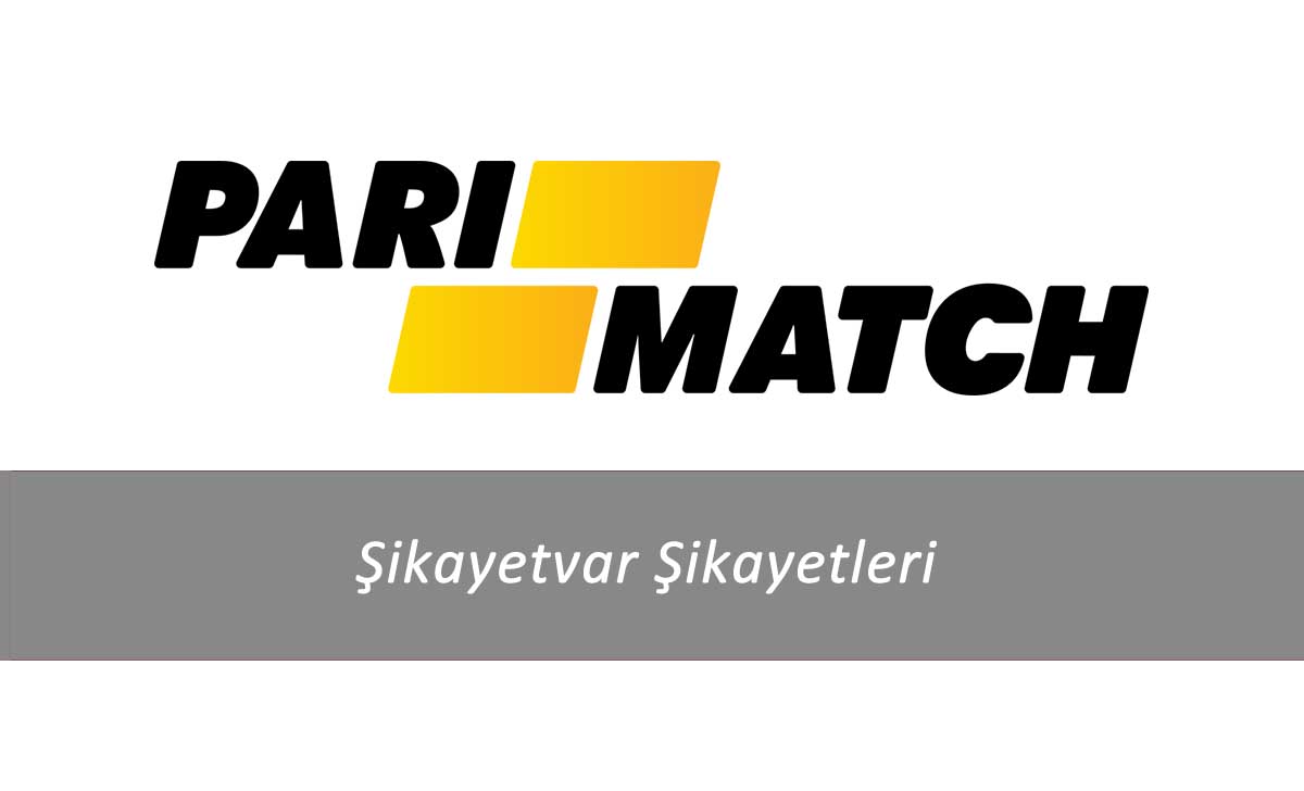 Parimatck şikayetvar şikayetleri