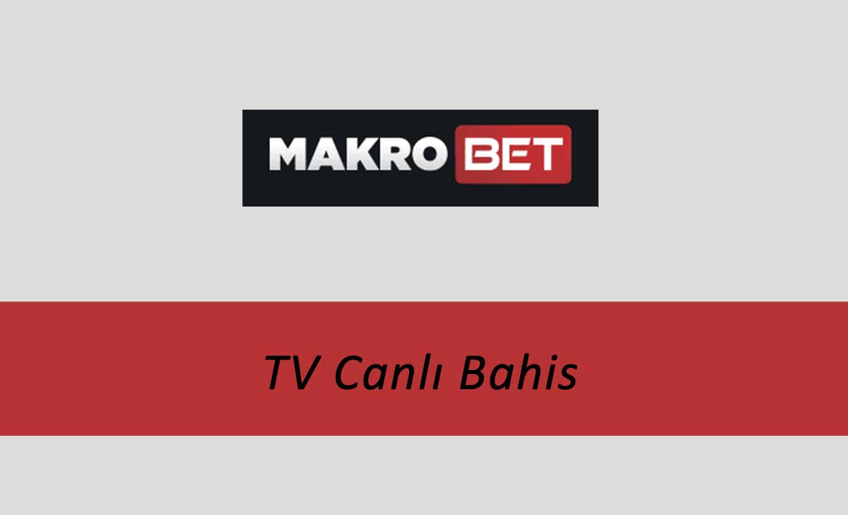 Makrobet TV Canlı Bahis