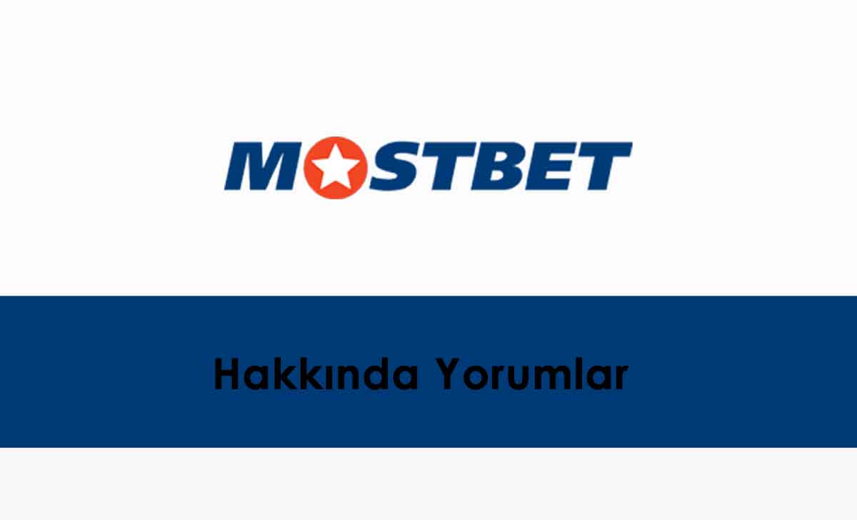 Mostbet Hakkında Yorumlar