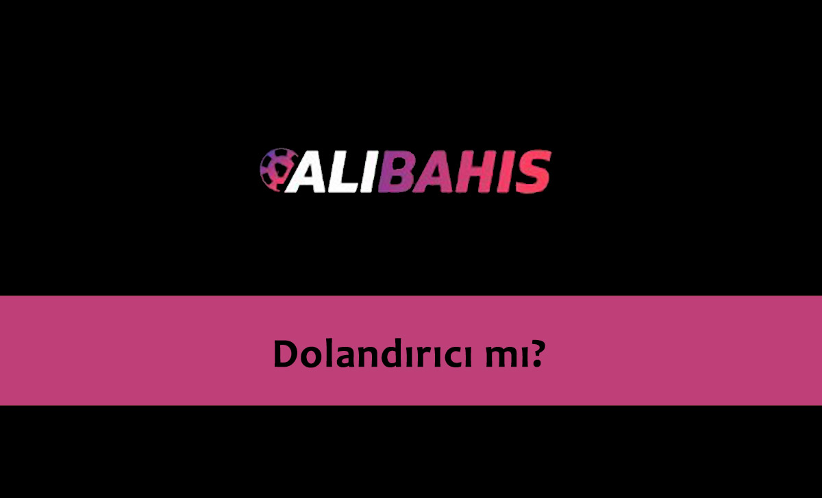 Alibahis Dolandırıcı mı?