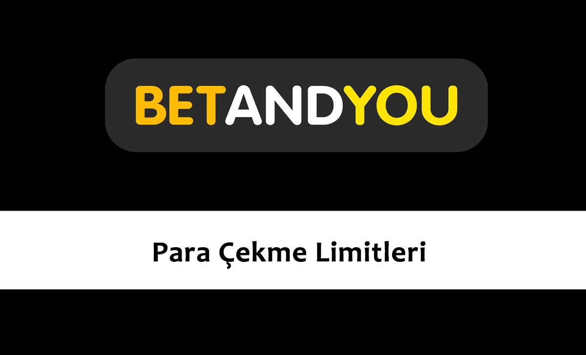 BetandYou Para Çekme Limitleri