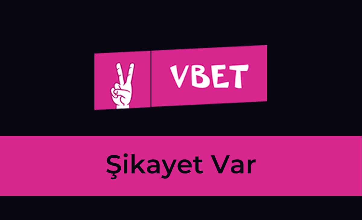 Vbet şikayet