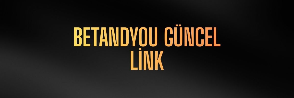 Betandyou Güncel Link